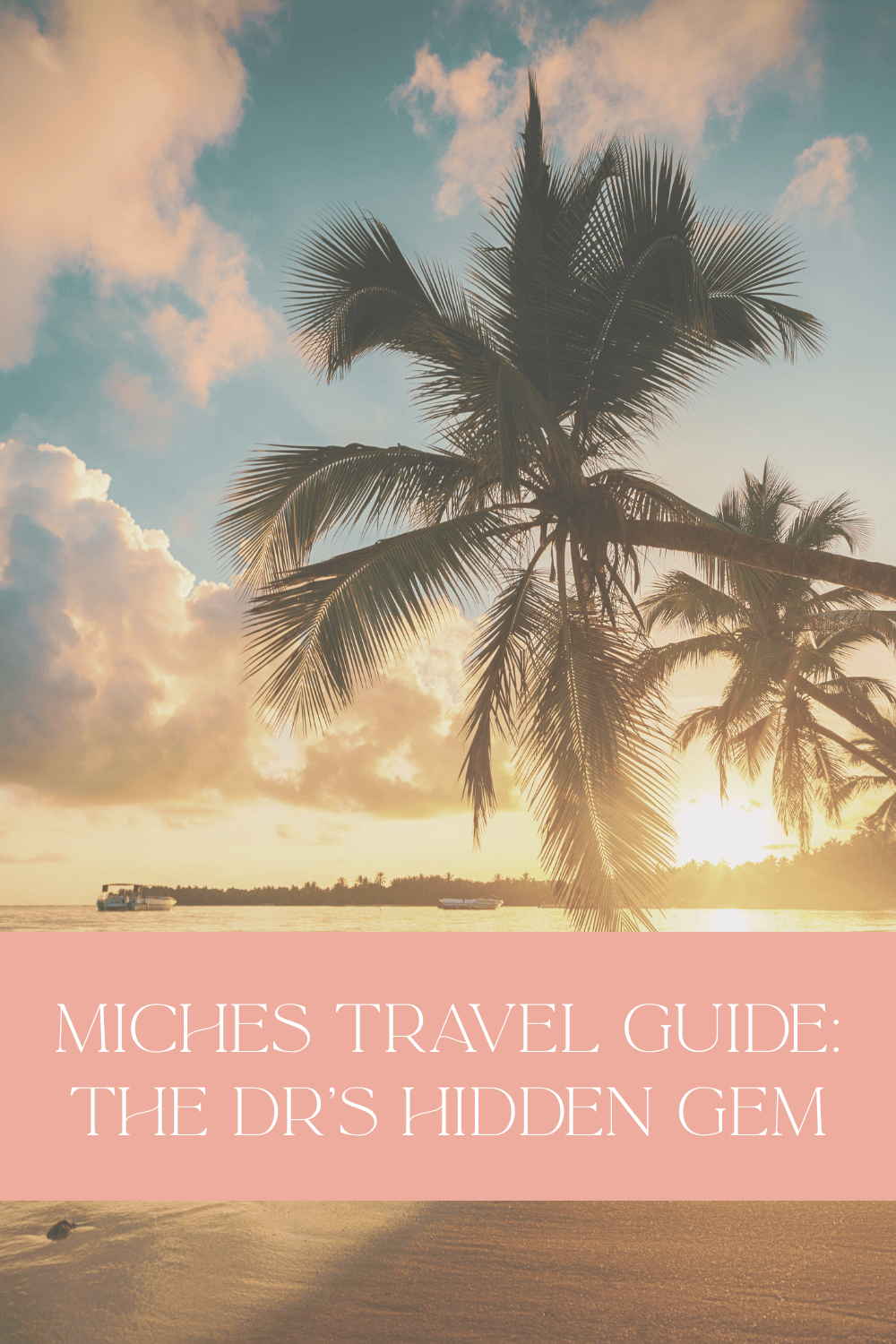 Miches: A New Destination in the Dominican Republic